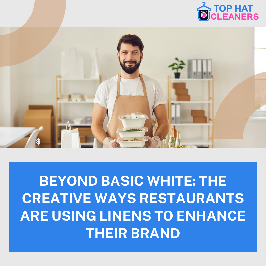 Beyond Basic White The Creative Ways Restaurants Are Using Linens to Enhance Their Brand