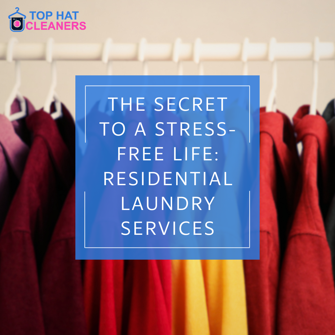 The Secret to a Stress-Free Life Residential Laundry Services