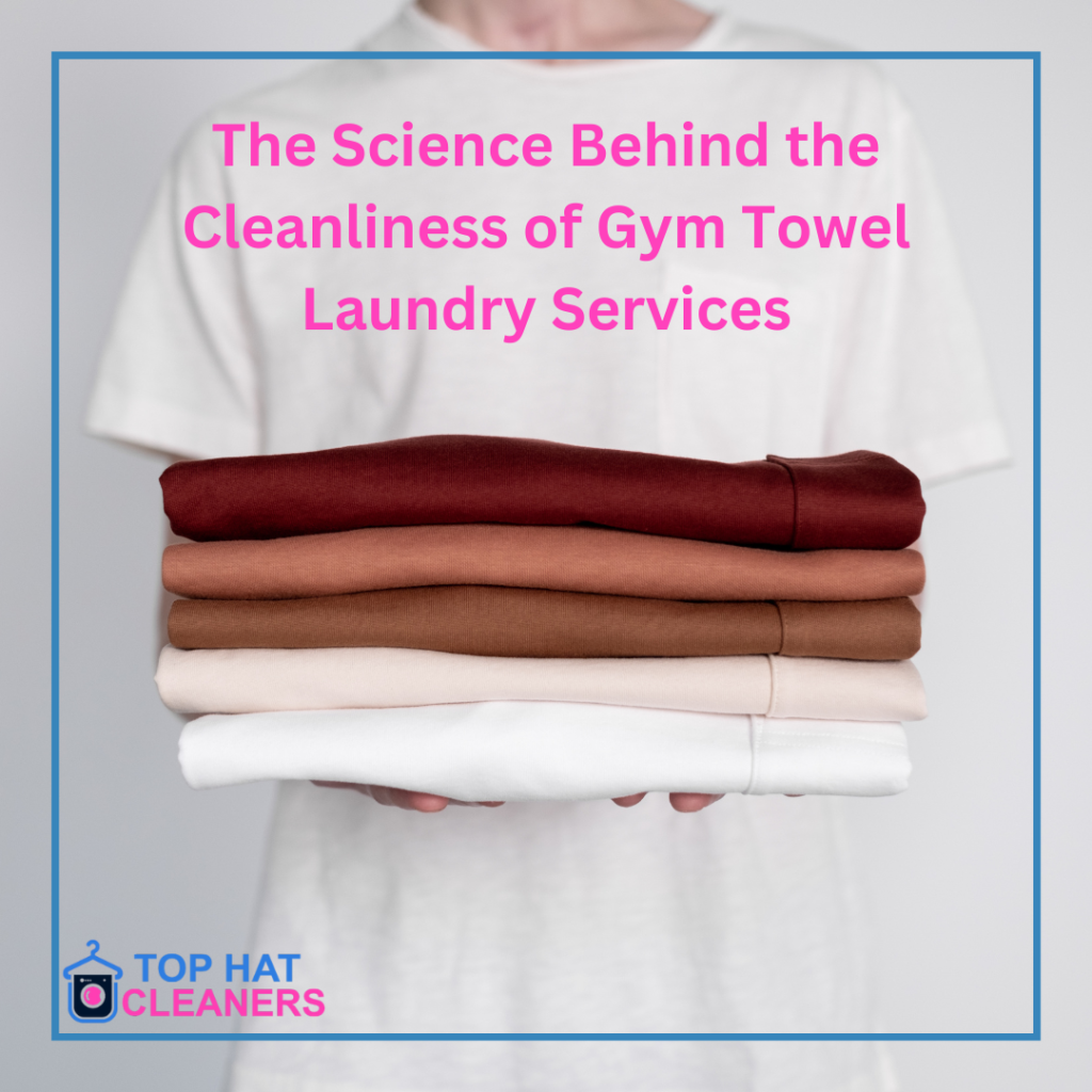 Science Behind Cleanliness Of Gym Towel Laundry Services Blog