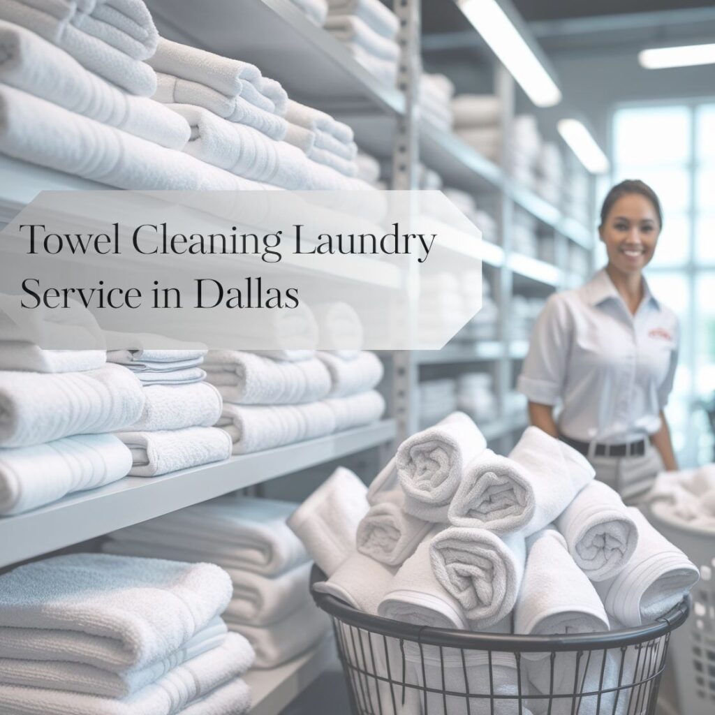 Towel Cleaning Laundry Service in Dallas
